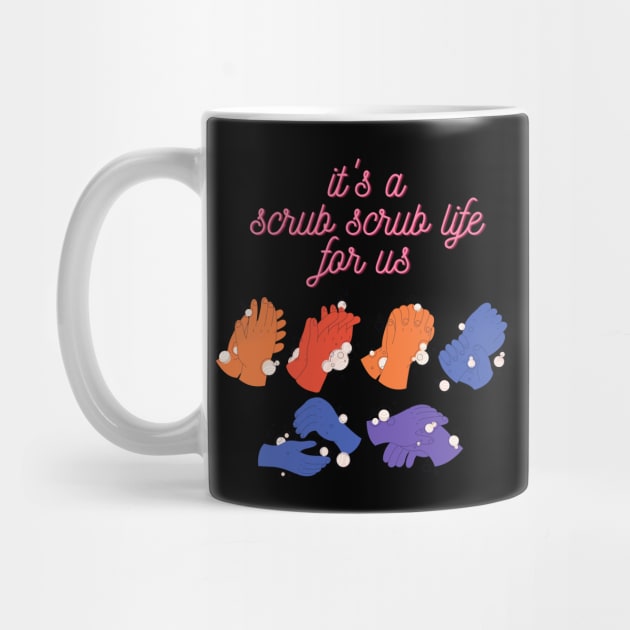 It's a Scrub Scrub Life for Us Funny Nurse Gift by nathalieaynie